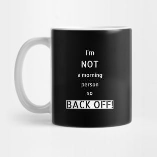 Not a morning person Mug